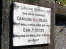 
parents;
Caroline M.L. DEGEN,
died 13 Nov 1948 aged 80 years;
Carl F. DEGEN,
died 14 Feb 1954 aged 89 years;
Fernvale General Cemetery, Esk Shire
