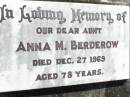 
Anna M. BERDEROW, aunt,
died 27 Dec 1969 aged 78 years;
Fernvale General Cemetery, Esk Shire
