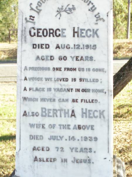 George HECK,  | died 12 Aug 1915 aged 60 years;  | Bertha HECK, wife,  | died 14 July 1939 aged 72 years;  | Fernvale General Cemetery, Esk Shire  | 