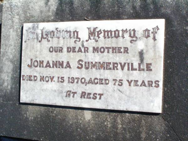 Johanna SUMMERVILLE, mother,  | died 15 Nov 1970 aged 75 years;  | Fernvale General Cemetery, Esk Shire  | 
