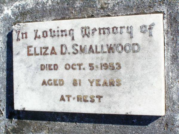 Eliza D. SMALLWOOD,  | died 5 Oct 1953 aged 81 years;  | Fernvale General Cemetery, Esk Shire  | 