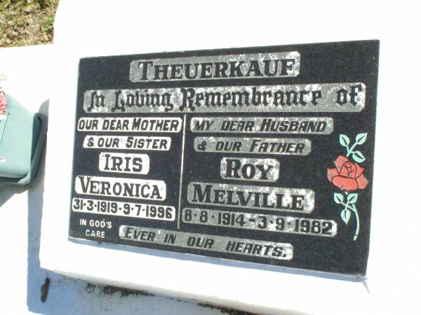 Iris Veronica THEUERKAUF,  | mother sister,  | 31-3-1919 - 8-7-1996;  | Roy Melville THEUERKAUF,  | husband father,  | 8-8-1914 - 3-9-1982;  | Fernvale General Cemetery, Esk Shire  | 