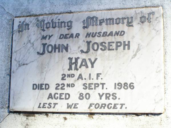 John Joseph HAY, husband,  | died 22 Sept 1986 aged 80 years;  | Christine Augusta HAY,  | formerly HOPWOOD nee ARNDT,  | mother mother-in-law grandmother great-grandmother,  | born 14-5-1900 died 20-1-1996;  | Stanley Morgan HOPWOOD, husband,  | died 12 Aug 1932 aged 41 years;  | Fernvale General Cemetery, Esk Shire  | 