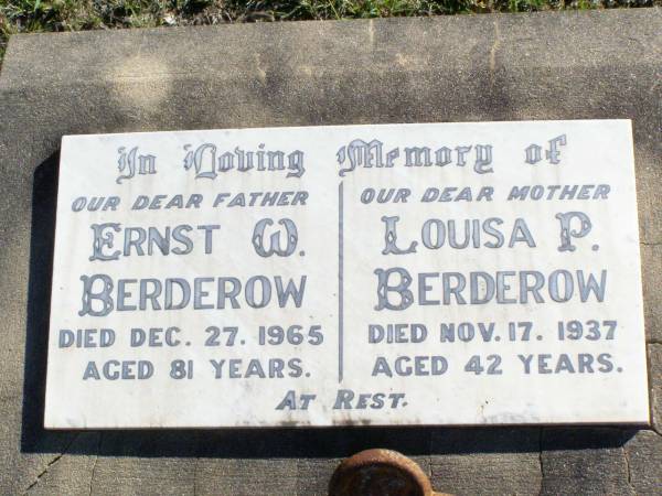 Ernest W. BERDEROW, father,  | died 27 Dec 1965 aged 81 years;  | Louisa P. BERDEROW, mother,  | died 17 Nov 1937 aged 42 years;  | Fernvale General Cemetery, Esk Shire  | 