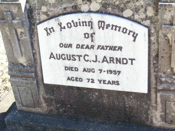 August C.J. ARNDT, father,  | died 7 Aug 1957 aged 72 years;  | Fernvale General Cemetery, Esk Shire  | 