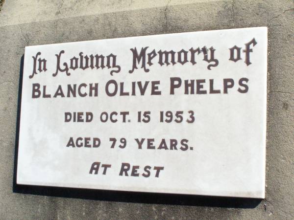 Blance Olive PHELPS,  | died 15 Oct 1953 aged 79 years;  | Fernvale General Cemetery, Esk Shire  | 