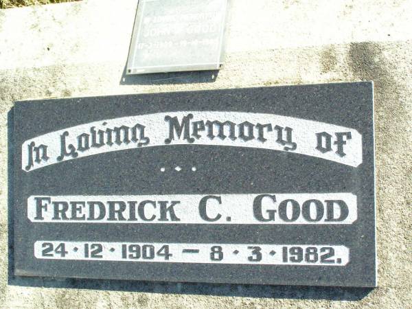 Fredrick C. GOOD,  | 24-12-1904 - 8-3-1982;  | Fernvale General Cemetery, Esk Shire  | 