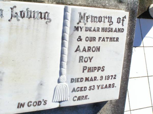 Aaron Roy PHIPPS, husband father,  | died 9 Mar 1972 aged 53 years;  | Fernvale General Cemetery, Esk Shire  | 