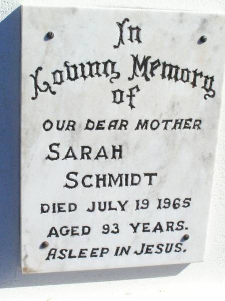 Sarah SCHMIDT, mother,  | died 19 July 1965 aged 93 years;  | Fernvale General Cemetery, Esk Shire  | 