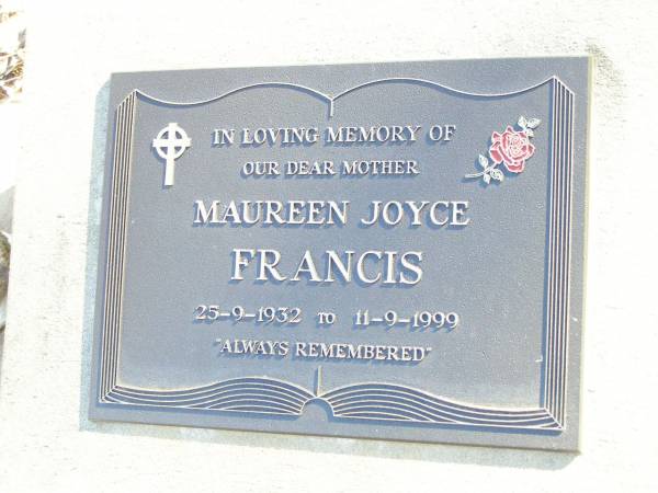 Maureen Joyce FRANCIS, mother,  | 25-9-1932 - 11-9-1999;  | Fernvale General Cemetery, Esk Shire  | 