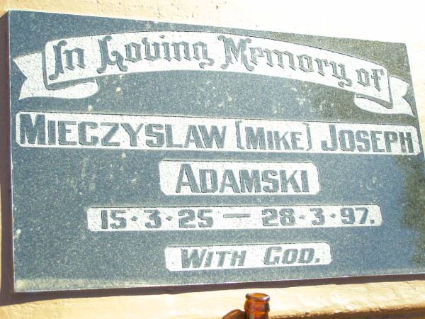 Mieczyslaw (Mike) Joseph ADAMSKI,  | 15-3-25 - 28-3-97;  | Fernvale General Cemetery, Esk Shire  | 