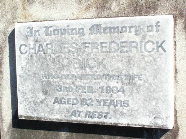 Charles Frederick BICK,  | died 3 Feb 1994 aged 82 years;  | Fernvale General Cemetery, Esk Shire  | 