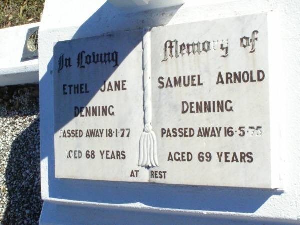 Ethel Jane DENNING.  | died 18-1-77 aged 68 years;  | Samuel Arnold DENNING,  | died 16-5-75 aged 69 years;  | Fernvale General Cemetery, Esk Shire  | 