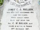 
James C.A. NIELSEN, husband,
died 29 Nov 1916 aged 66 years;
C.W. NIELSEN, son,
killed in action France 19 Dec 1917 aged 25 years;
Sarah Jane, wife of James C.A. NIELSEN,
died 19 Feb 1934 aged 73 years;
May Josephine CARR (nee NIELSEN), daughter,
born 25-8-1899 died 2-10-1982;
Forest Hill Cemetery, Laidley Shire
