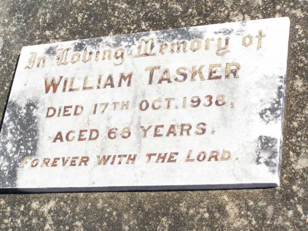 William TASKER,  | died 17 Oct 1938 aged 68 years;  | Lucinda Miriam TASKER,  | died 1 Feb 1966 aged 86 years;  | Forest Hill Cemetery, Laidley Shire  |   | 