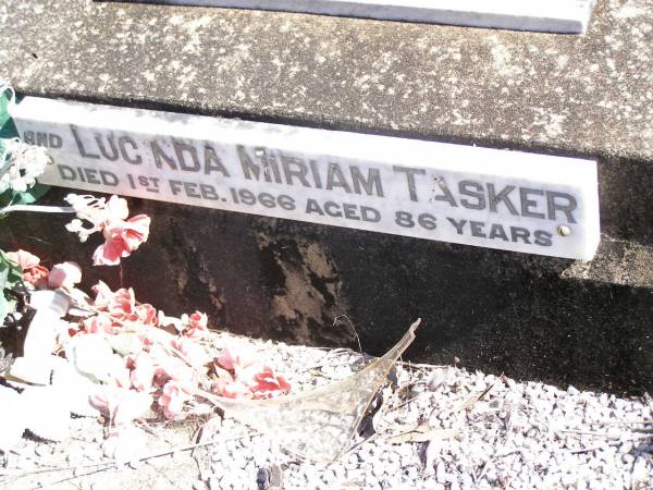 William TASKER,  | died 17 Oct 1938 aged 68 years;  | Lucinda Miriam TASKER,  | died 1 Feb 1966 aged 86 years;  | Forest Hill Cemetery, Laidley Shire  |   | 