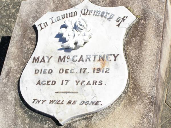 James MCCARTNEY, husband father,  | died 27 Aug 1937 aged 73 years;  | Mary Hannah, wife of James MCCARTNEY,  | died 13 Oct 1942 aged 71 years;  | Beryl May MCCARTNEY, daughter,  | died 25 Feb 1971 aged 56 years;  | May MCCARTNEY,  | died 17 Dec 1912 aged 17 years;  | Forest Hill Cemetery, Laidley Shire  | 