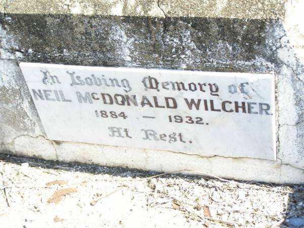 Neil McDonald WILCHER,  | 1884 - 1932;  | Forest Hill Cemetery, Laidley Shire  | 