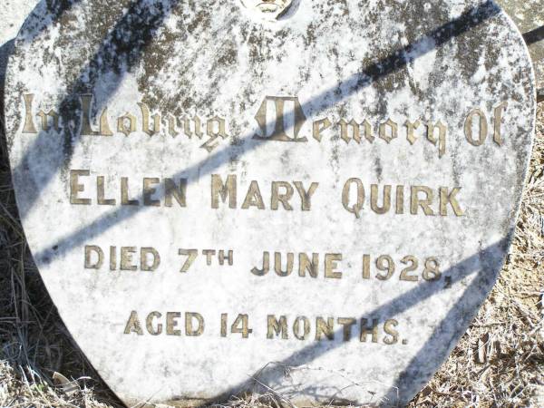 Ellen Mary QUIRK,  | died 7 June 1928 aged 14 months;  | Forest Hill Cemetery, Laidley Shire  | 