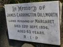 
James Carrington DILLWORTH,
husband of Margaret,
died 22 Sept 1956 aged 63 years;
Gheerulla cemetery, Maroochy Shire
