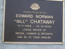 
Edward Norman (Bill) CHATAWAY,
11-1-1926 - 19-12-2004,
father of Megan, Howard & Bronwyn, pa;
Gheerulla cemetery, Maroochy Shire
