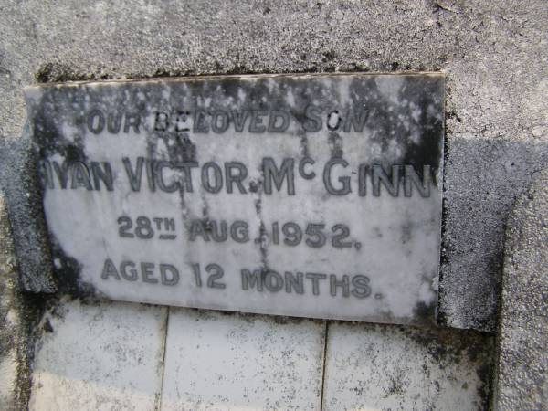 Ivan Victor MCGINN,  | died 28 Aug 1052 aged 12 months;  | Gheerulla cemetery, Maroochy Shire  |   | 