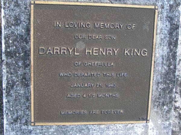 Darryl Henry KING, son, of Gheerulla,  | died 21 Jan 1940 aged 4 1/2 months;  | Gheerulla cemetery, Maroochy Shire  | 