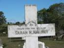 
Sarah M. MALONEY, died 25 Mary 1906 aged 34 years, mother of E.W. & D.G. MALONEY;
Glamorgan Vale Cemetery, Esk Shire
