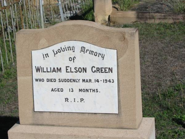 William Elson GREEN, died 14 Mar 1943 aged 13 months;  | Mary Catherine ELSON-GREEN, nee SHINE, 20-5-1911 - 19-6-1999, mother of Elin Thomson, Margaret Silva, William (decd) & Kerry SHINE (nephew);  | Glamorgan Vale Cemetery, Esk Shire  | 
