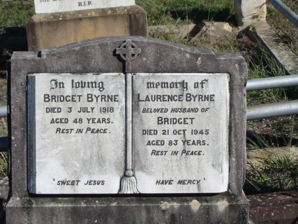 Bridget BYRNE, died 3 July 1918 aged 48 years;  | Laurence BYRNE, died 21 Oct 1945 aged 83 years, husband of Bridget;  | Glamorgan Vale Cemetery, Esk Shire  | 