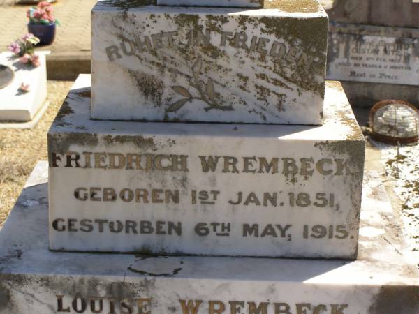 Friedrich WREMBECK,  | born 1 Jan 1851,  | died 6 May 1915;  | Louise WREMBECK,  | born 28 Sep 1851,  | died 3 Nov 1926,  | Glencoe Bethlehem Lutheran cemetery, Rosalie Shire  | 