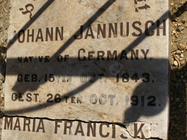 Johann JANNUSCH,  | native of Germany,  | born 15 Oct 1843,  | died 26 Oct 1912;  | Maria Franciske JANNUSCH,  | native of Germany,  | died 11 Feb 1924 aged 91 years;  | Glencoe Bethlehem Lutheran cemetery, Rosalie Shire  | 