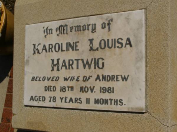 Karoline Louisa HARTWIG,  | wife of Andrew,  | died 18 Nov 1981 aged 78 years 11 months;  | Glencoe Bethlehem Lutheran cemetery, Rosalie Shire  | 