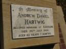 Andrew Daniel HARTWIG, husband of Karoline, died 25 July 1984 aged 82 years 7 months; Glencoe Bethlehem Lutheran cemetery, Rosalie Shire 