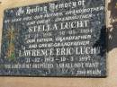 
Stella LUCHT,
wife mother grandmother great-grandmother,
24-11-1916 - 30-05-1994;
Lawrence Erick LUCHT,
father grandfather great-grandfather,
11-12-1913 - 10-3-1997;
Glencoe Bethlehem Lutheran cemetery, Rosalie Shire
