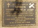 
Henry Wilhelm Josef ERBEN,
born 11 Sept 1931 Kevelaer Germany,
died 20 Oct 2004 Kingsthorpe Australia,
husband of Sylvia,
father grandfather;
Glencoe Lawn cemetery, Rosalie Shire,
adjacent to
Glencoe Bethlehem Lutheran cemetery, Rosalie Shire
