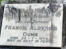 
Francis Aloysius DUNN, husband father,
died 29-7-1978;
Gleneagle Catholic cemetery, Beaudesert Shire
