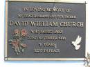 
David William CHURCH, husband father,
died 22 Nov 1996 aged 51 years;
Gleneagle Catholic cemetery, Beaudesert Shire
