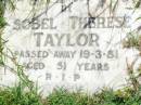 
Sobel Therese TAYLOR,
died 19-3-81 aged 51 years;
Gleneagle Catholic cemetery, Beaudesert Shire
