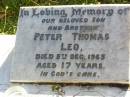 
Peter Thomas LEO, son brother,
died 5 Dec 1965 aged 17 years;
Gleneagle Catholic cemetery, Beaudesert Shire
