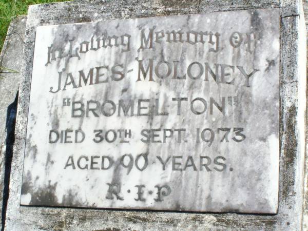 James MOLONEY,  | of Bromelton,  | died 30 Sept 1973 aged 90 years;  | Gleneagle Catholic cemetery, Beaudesert Shire  | 