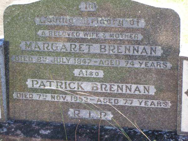 Margaret BRENNAN, wife mother,  | died 8 July 1947 aged 74 years;  | Patrick BRENNAN,  | died 7 Nov 1953 aged 77 years;  | Gleneagle Catholic cemetery, Beaudesert Shire  | 