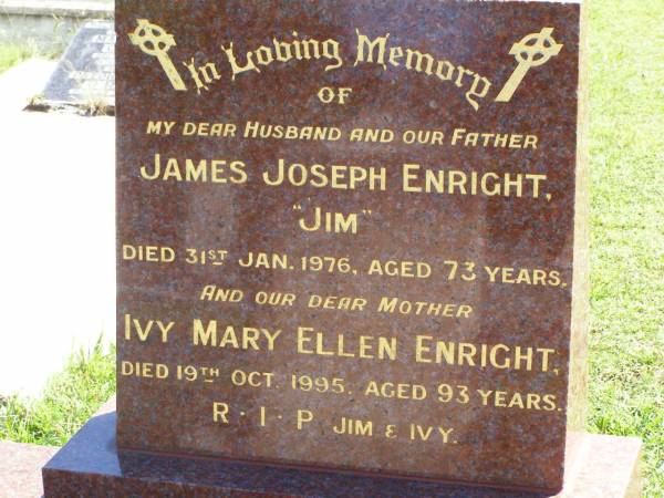 James Joseph (Jim) ENRIGHT,  | husband father,  | died 31 Jan 1976 aged 73 years;  | Ivy Mary Ellen ENRIGHT, mother,  | died 19 Oct 1995 aged 93 years;  | Gleneagle Catholic cemetery, Beaudesert Shire  | 