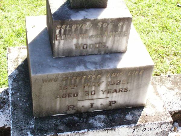 Edward Roy, son of Edward & Annie WOODS,  | died 15 May 1929 aged 30 years;  | Gleneagle Catholic cemetery, Beaudesert Shire  | 