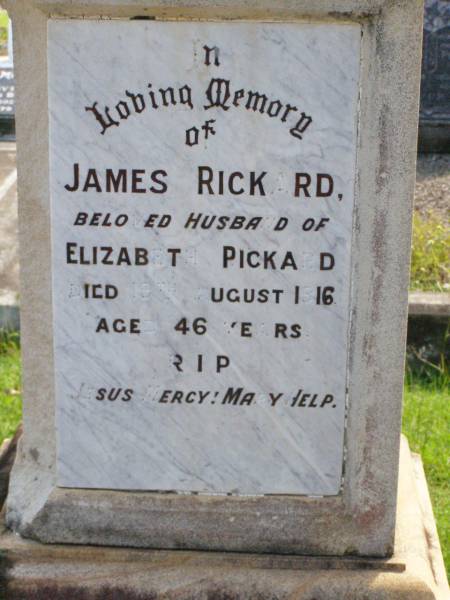 James RICKARD,  | husband of Elizabeth RICKARD,  | died 19 August 1916 aged 46 years;  | Gleneagle Catholic cemetery, Beaudesert Shire  | 