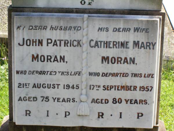 John Patrick MORAN, husband,  | died 21 Aug 1945 aged 75 years;  | Catherine Mary MORAN, wife,  | died 17 Sept 1957 aged 80 years;  | Gleneagle Catholic cemetery, Beaudesert Shire  | 