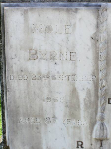 Mole BYRNE,  | died 23 Sept 1966 aged 87 years;  | Bessie, wife of Mole BYRNE,  | died 18 July 1952 aged 64 years;  | Gleneagle Catholic cemetery, Beaudesert Shire  | 