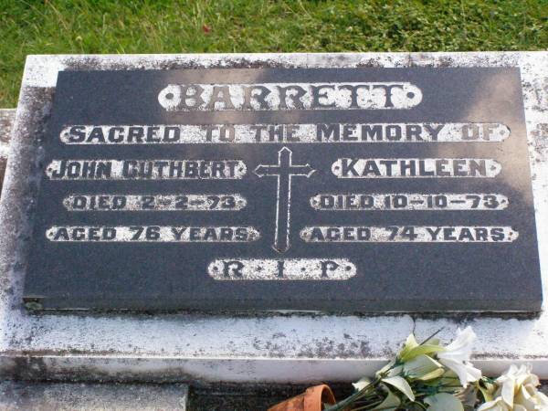 John Cuthbert BARRETT,  | died 2-2-73 aged 76 years;  | Kathleen BARRETT,  | died 10-10-73 aged 74 years;  | Gleneagle Catholic cemetery, Beaudesert Shire  | 