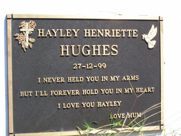 Hayley Henriette HUGHES,  | died 27-12-99;  | Gleneagle Catholic cemetery, Beaudesert Shire  | 