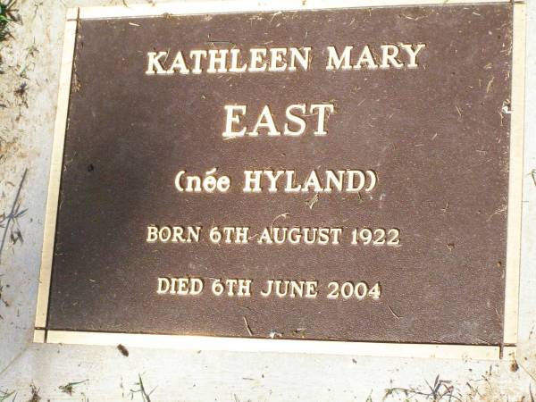 Kathleen Mary EAST (nee HYLAND),  | born 6 Aug 1922 died 6 June 2004;  | Gleneagle Catholic cemetery, Beaudesert Shire  | 